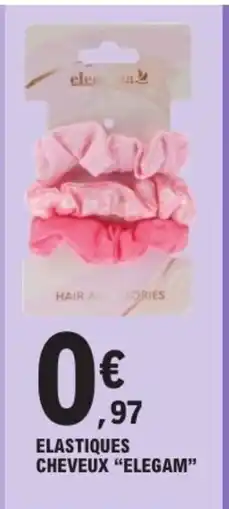 E.Leclerc ELEGAM Elastiques cheveux offre