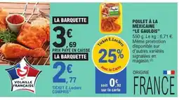 E.Leclerc LE GAULOIS Poulet à la mexicaine offre
