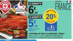 E.Leclerc FÉRIAL 6 poitrines de porc à la mexicaine offre