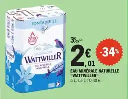 E.Leclerc WATTWILLER Eau minérale naturelle offre