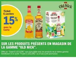 E.Leclerc OLD NICK Sur les produits présents en magasin de la gamme offre