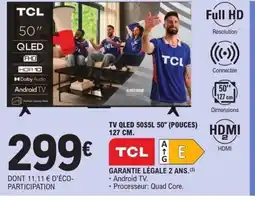 E.Leclerc TCL Tv qled 50s5l 50" (pouces) offre