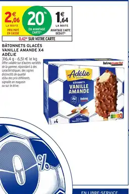 Intermarché Hyper ADÉLIE Bâtonnets glacés vanille amande x4 offre