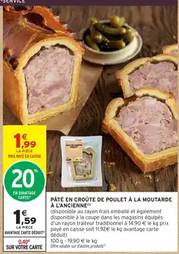 Intermarché Hyper Pâté en croûte de poulet à la moutarde à l'ancienne offre