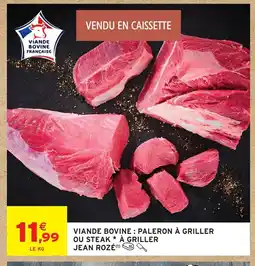 Intermarché Hyper JEAN ROZÉ Viande bovine : paleron à griller ou steak à griller offre