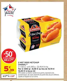 Intermarché Hyper CHARAL 2 hot dogs ketchup offre