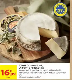 Intermarché Hyper Tomme de savoie igp la pointe percée offre