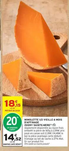 Intermarché Hyper Mimolette 1/2 vieille 6 mois d'affinage isigny sainte-mere offre