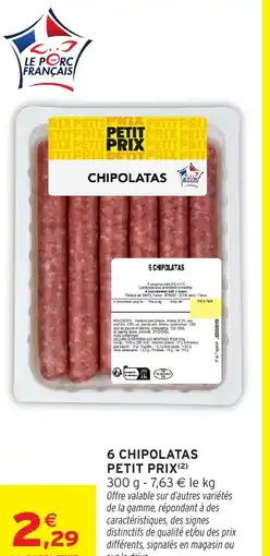 Intermarché Hyper 6 chipolatas petit prix offre