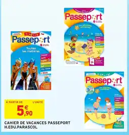 Intermarché Hyper Cahier de vacances passeport h.edu.parascol offre