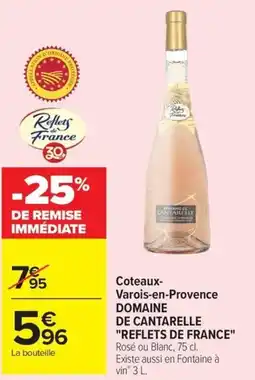Carrefour Market Coteaux- varois-en-provence domaine de cantarelle reflets de france offre