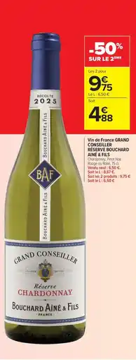 Carrefour Market Vin de france grand conseiller réserve bouchard ainé & fils offre