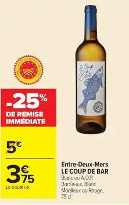 Carrefour Market Entre-deux-mers le coup de bar offre