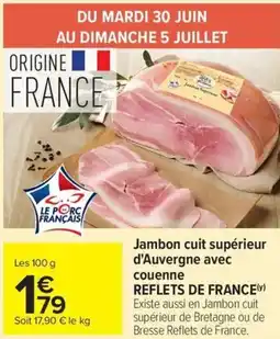 Carrefour Market Jambon cuit supérieur d'auvergne avec couenne reflets de france offre