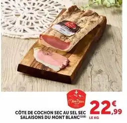 U Express Mont blanc - cote de cochon sec au sel sec salaisons du mont blanc offre
