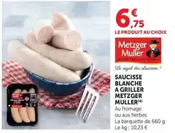 U Express Metzger muller - saucisse blanche a griller offre