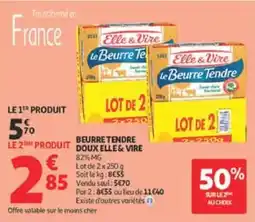 Auchan Beurre tendre doux elle & vire offre