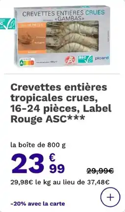 Picard Crevettes entières tropicales crues 16-24 pièces label rouge asc offre