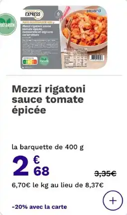 Picard Mezzi rigatoni sauce tomate épicée offre