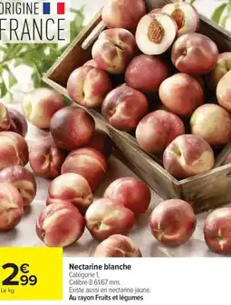 Carrefour Market Nectarine blanche offre
