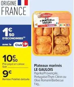 Carrefour Market Plateaux marinés le gaulois offre