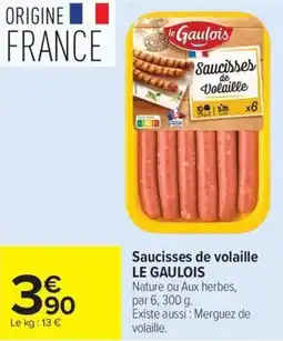 Carrefour Market Saucisses de volaille LE GAULOIS offre