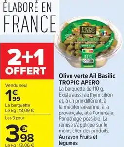 Carrefour Market Olive verte ail basilic tropic apero offre