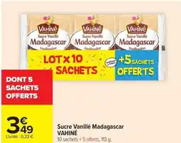 Carrefour Market Sucre vanillé madagascar vahiné offre