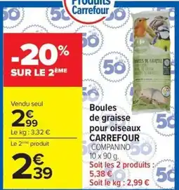 Carrefour Market Boules de graisse pour oiseaux carrefour offre