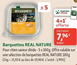 Maxi Zoo Barquettes real nature offre