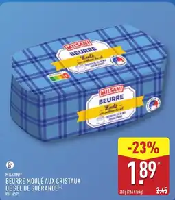 ALDI MILSANI Beurre moulé aux cristaux de sel de guérande offre