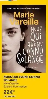 Hyper U Marie - nous qui avons connu solange offre