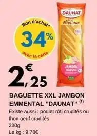 E.Leclerc Daunat - baguette xxl jambon emmental daunat offre