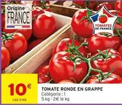 Intermarché Contact Tomate ronde en grappe offre