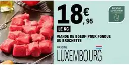 E.Leclerc Viande de boeuf pour fondue ou brochette offre
