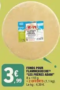 E.Leclerc Adam - fonds pour flammekueche les frères adam offre