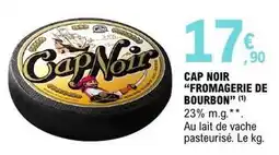E.Leclerc Nair - cap noir fromagerie de bourbon offre