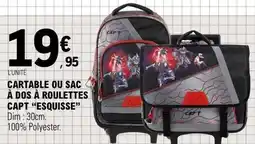 E.Leclerc Esquisse - cartable ou sac à dos à roulettes capt esquisse offre