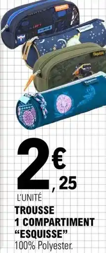 E.Leclerc Esquisse - trousse 1 compartiment offre