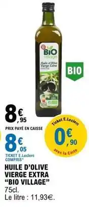 E.Leclerc Bio village - huile d'olive vierge extra offre