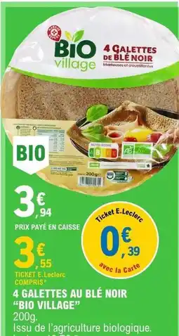 E.Leclerc Bio village - 4 galettes au blé noir offre