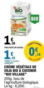 E.Leclerc Bio village - creme vegetale de soja bio a cuisiner offre