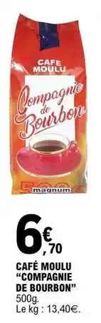 E.Leclerc Magnum - café moulu compagnie de bourbon offre