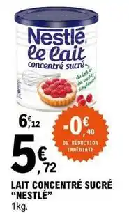 E.Leclerc Nestlé - lait concentré sucré offre