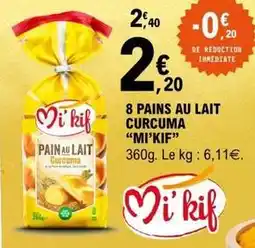 E.Leclerc 8 pains au lait curcuma offre