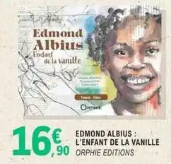 E.Leclerc Edmond albius: l'enfant de la vanille offre