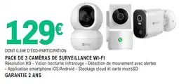 E.Leclerc Espace Culturel PACK DE 3 CAMÉRAS DE SURVEILLANCE WI-FI offre