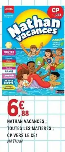 E.Leclerc Espace Culturel NATHAN VACANCES; TOUTES LES MATIERES; CP VERS LE CE1 NATHAN offre