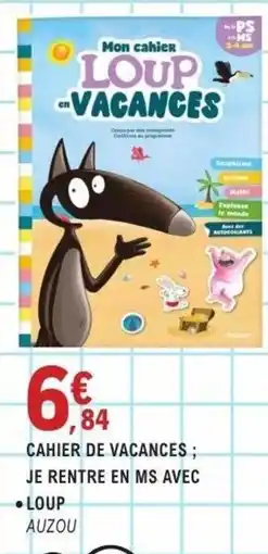 E.Leclerc Espace Culturel CAHIER DE VACANCES; JE RENTRE EN MS AVEC LOUP AUZOU offre
