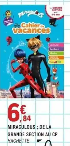 E.Leclerc Espace Culturel MIRACULOUS; DE LA GRANDE SECTION AU CP HACHETTE offre